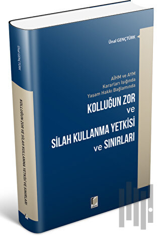 Kolluğun Zor ve Silah Kullanma Yetkisi ve Sınırları