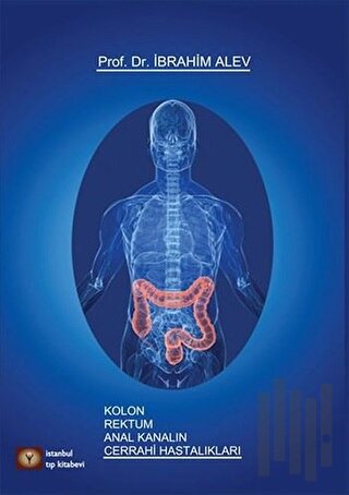 Kolon Rektum Anal Kanalın Cerrahi Hastalıkları (Ciltli)