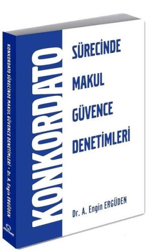 Konkordato Sürecinde Makul Güvence Denetimleri
