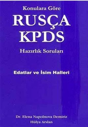 Konulara Göre Rusça KPDS Hazırlık Soruları Edatlar ve İsim Halleri | K