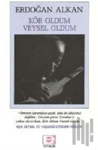 Kör Oldum Veysel Oldum