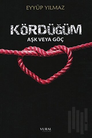 Kördüğüm: Aşk veya Göç | Kitap Ambarı