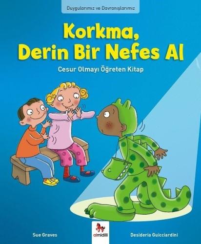 Korkma Derin Bir Nefes Al-Duygularımız ve Davranışlarımız