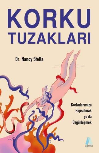 Korku Tuzakları - Korkularınıza Hapsolmak ya da Özgürleşmek