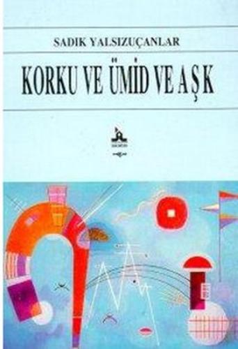Korku ve Ümid ve Aşk | Kitap Ambarı