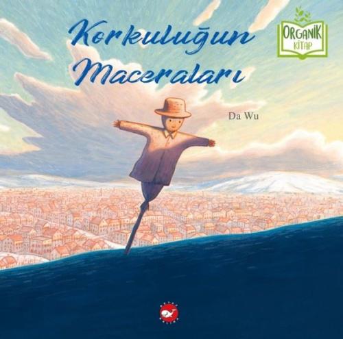 Korkuluğun Maceraları - Organik Kitap (Ciltli)