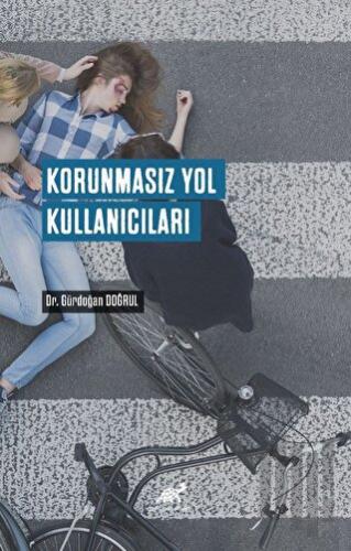Korunmasız Yol Kullanıcıları