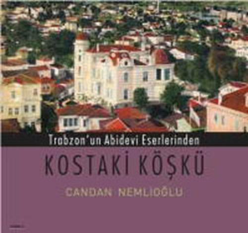 Kostaki Köşkü (Fotoğraflı)