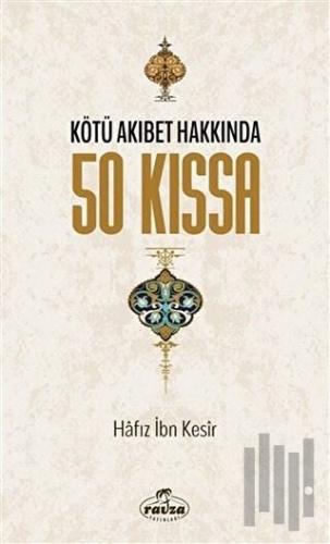 Kötü Akıbet Hakkında 50 Kıssa | Kitap Ambarı