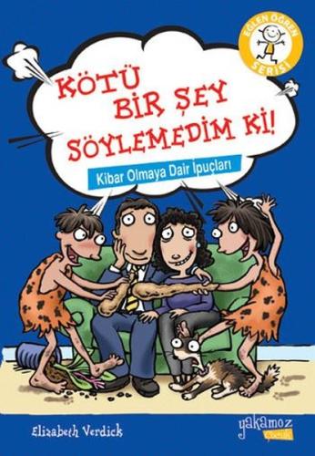 Kötü Bir Şey Söylemedim Ki!