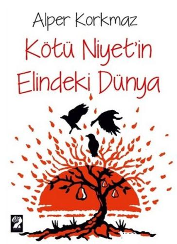 Kötü Niyetin Elindeki Dünya | Kitap Ambarı