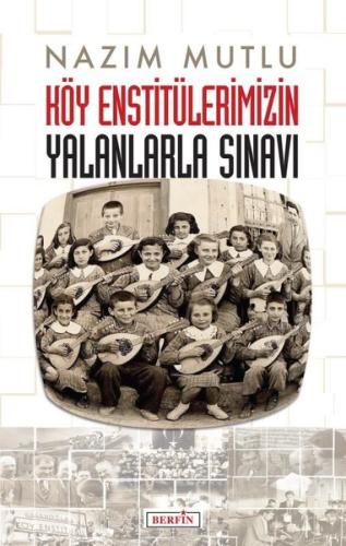 Köy Enstitülerimizin Yalanlarla Sınavı | Kitap Ambarı