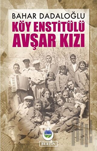 Köy Enstitülü Avşar Kızı