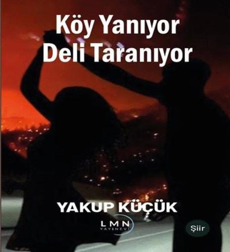 Köy Yanıyor Deli Taranıyor
