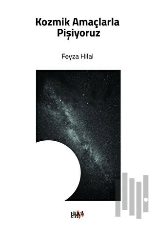 Kozmik Amaçlarla Pişiyoruz