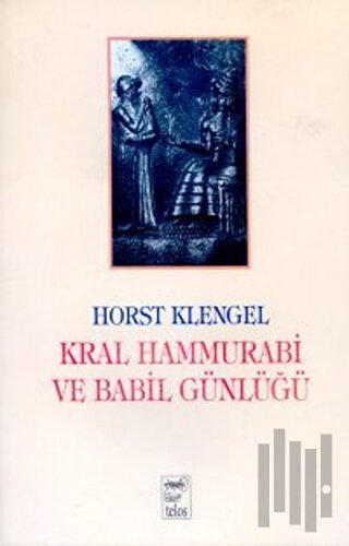Kral Hammurabi ve Babil Günlüğü