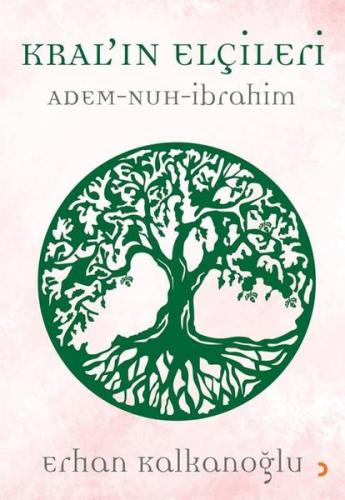 Kral'ın Elçileri: Adem - Nuh - İbrahim