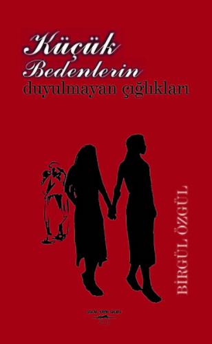 Küçük Bedenlerin Duyulmayan Çığlıkları