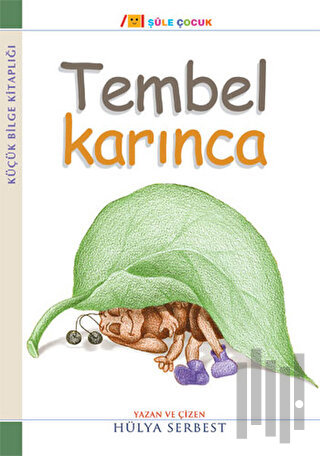 Küçük Bilge Kitaplığı: Tembel Karınca