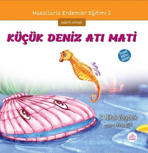 Küçük Deniz Atı Mati-Masallarla Erdemler Eğitimi 2