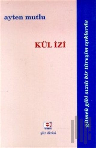 Kül İzi Gitmek Gibi Sızılı Bir Titreşim Işıklarda
