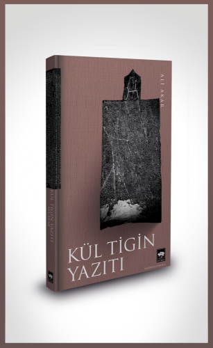 Kül Tigin Yazıtı | Kitap Ambarı