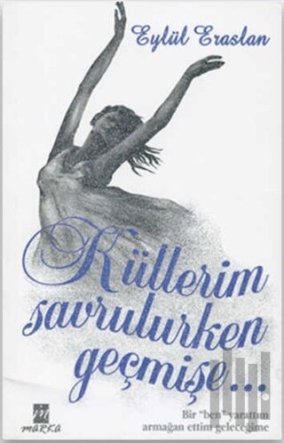 Küllerim Savurulurken Geçmişe