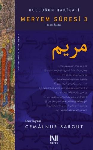 Kulluğun Hakikati-Meryem Suresi 3