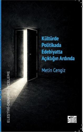 Kültürde Politikada Edebiyatta Açıklığın Ardında