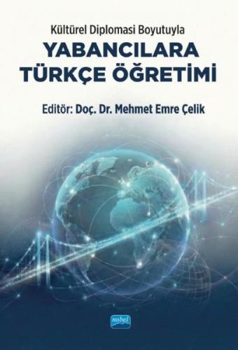 Kültürel Diplomasi Boyutuyla Yabancılara Türkçe Öğretimi
