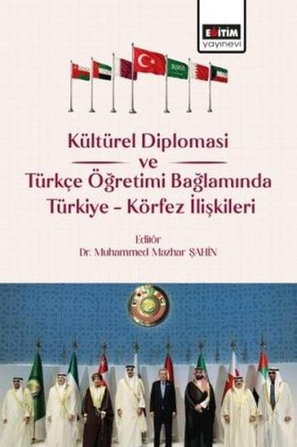 Kültürel Diplomasi ve Türkçe Öğretimi Bağlamında Türkiye Körfez İlişkileri