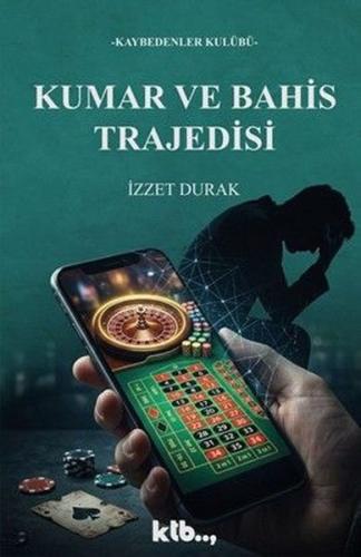 Kumar ve Bahis Trajedisi - Kaybedenler Kulübü