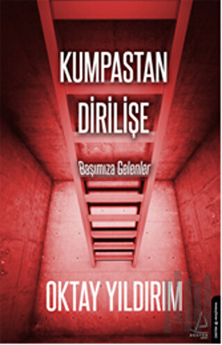 Kumpastan Dirilişe Başımıza Gelenler