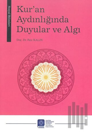 Kur’an Aydınlığında Duyular ve Algı
