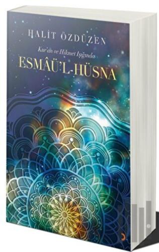 Kur’an ve Hikmet Işığında Esmâü’l Hüsna