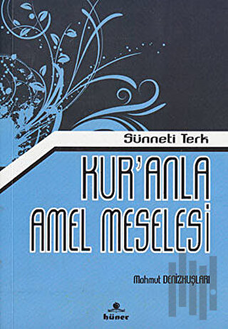 Kur'anla Amel Meselesi