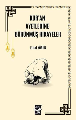 Kur'an Ayetlerine Bürünmüş Hikayeler