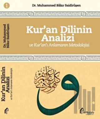 Kur'an Dilinin Analizi ve Kur'an'ı Anlamanın Metodolojisi