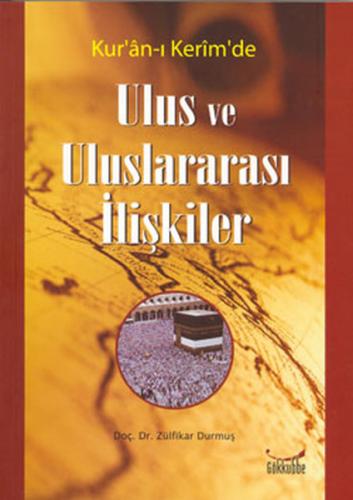 Kur´an-ı Kerim´de Ulus ve Uluslararası İlişkiler | Kitap Ambarı