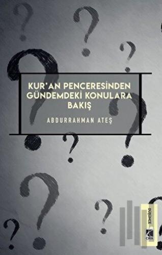 Kur'an Penceresinden Gündemdeki Konulara Bakış