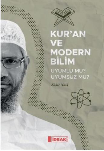 Kur'an ve Modern Bilim - Uyumlu mu Uyumsuz mu?