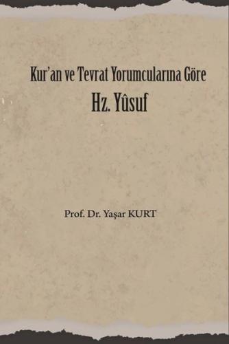 Kur'an ve Tevrat Yorumcularına Göre Hz. Yusuf | Kitap Ambarı