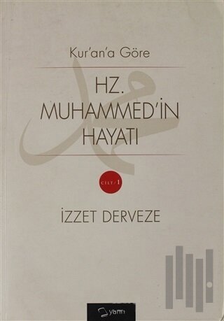 Kur'an'a Göre Hz. Muhammed'in Hayatı 1.Cilt