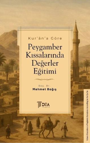 Kur'an'a Göre Peygamber Kıssalarında Değerler Eğitimi