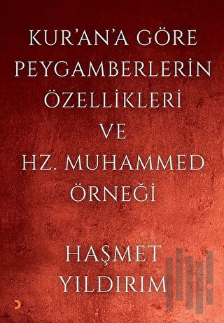 Kurana Göre Peygamberlerin Özellikleri ve Hz. Muhammed Örneği
