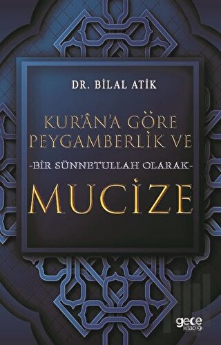 Kur'an'a Göre Peygamberlik ve Bir Sünnetullah Olarak Mucize