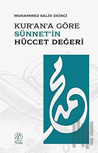 Kur'an'a Göre Sünnet'in Hüccet Değeri