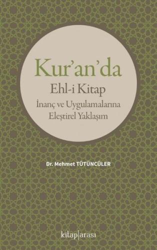 Kur'an'da Ehl-i Kitap: İnanç ve Uygulamalarına Eleştirel Yaklaşım