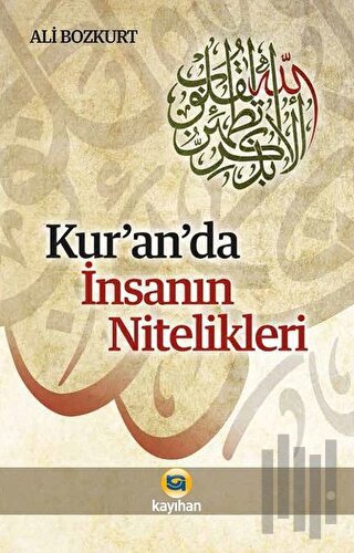 Kur'an'da İnsanın Nitelikleri | Kitap Ambarı