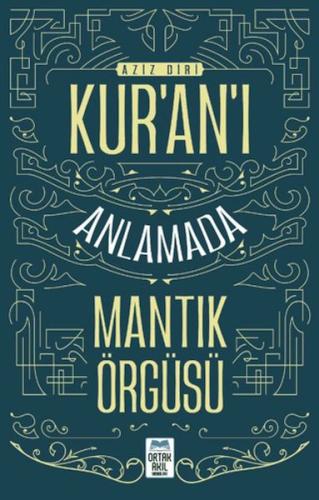 Kur'an'ı Anlamada Mantık Örgüsü